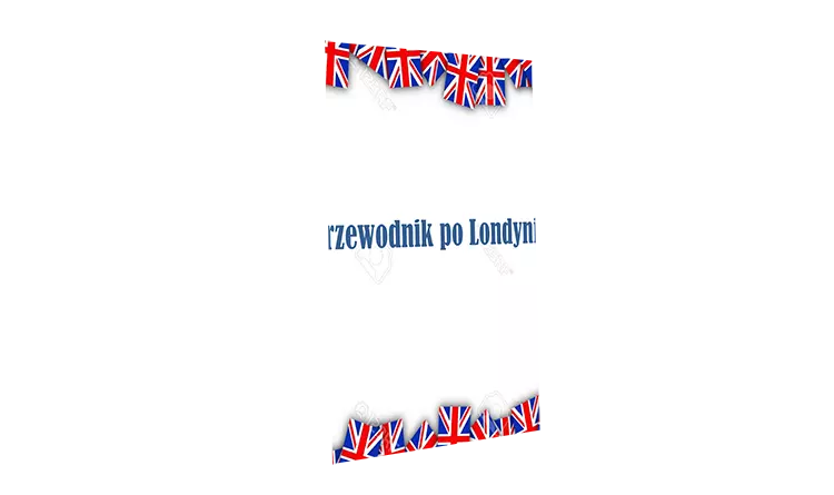 Darmowy polski mini przewodnik po Londynie po polsku angielsku co warto zwiedzić zobaczyć w Wielkiej Brytanii UK Anglii pdf in Polish mini guide London places worth visiting free